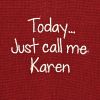 Call Me Karen Sentiment Dishtowel
