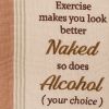 Exercise Makes You Look Sentiment Dishtowel