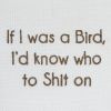 If I Was A Bird Dishtowel