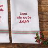 Santa, Why You Be Judgin'? Dishtowel