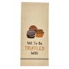 Not To Be Truffled Dishtowel