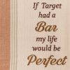 If Target Had A Bar Sentiment Dishtowel
