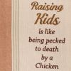 Raising Kids Is Like Sentiment Dishtowel