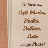 I'll Have A Cafe Sentiment Dishtowel